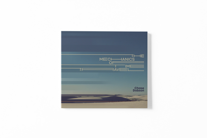 Chase Dobson - The Mechanics of Time Travel Music CD