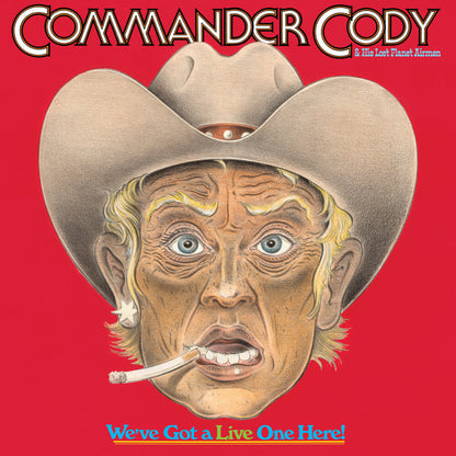 Commander Cody and His Lost Planet Airmen – We've Got a Live One Here (2-LP Vinyl) Vinyl Record