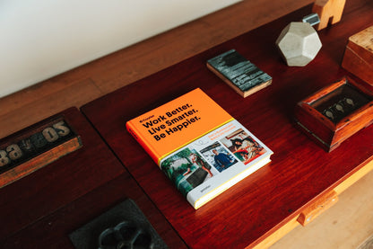 Work Better. Live Smarter. Be Happier. Book