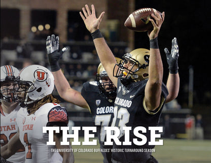 The Rise: The University of Colorado Buffaloes' Historic Turnaround Season Book