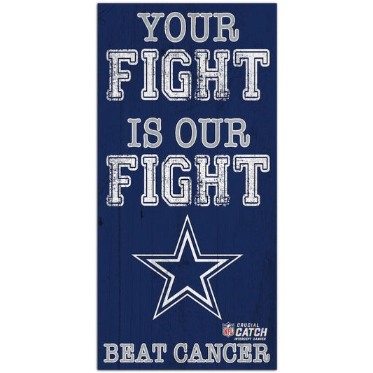Dallas Cowboys NFL Crucial Catch 6'' x 12'' Your Fight Is Our Fight Beat Cancer Sign