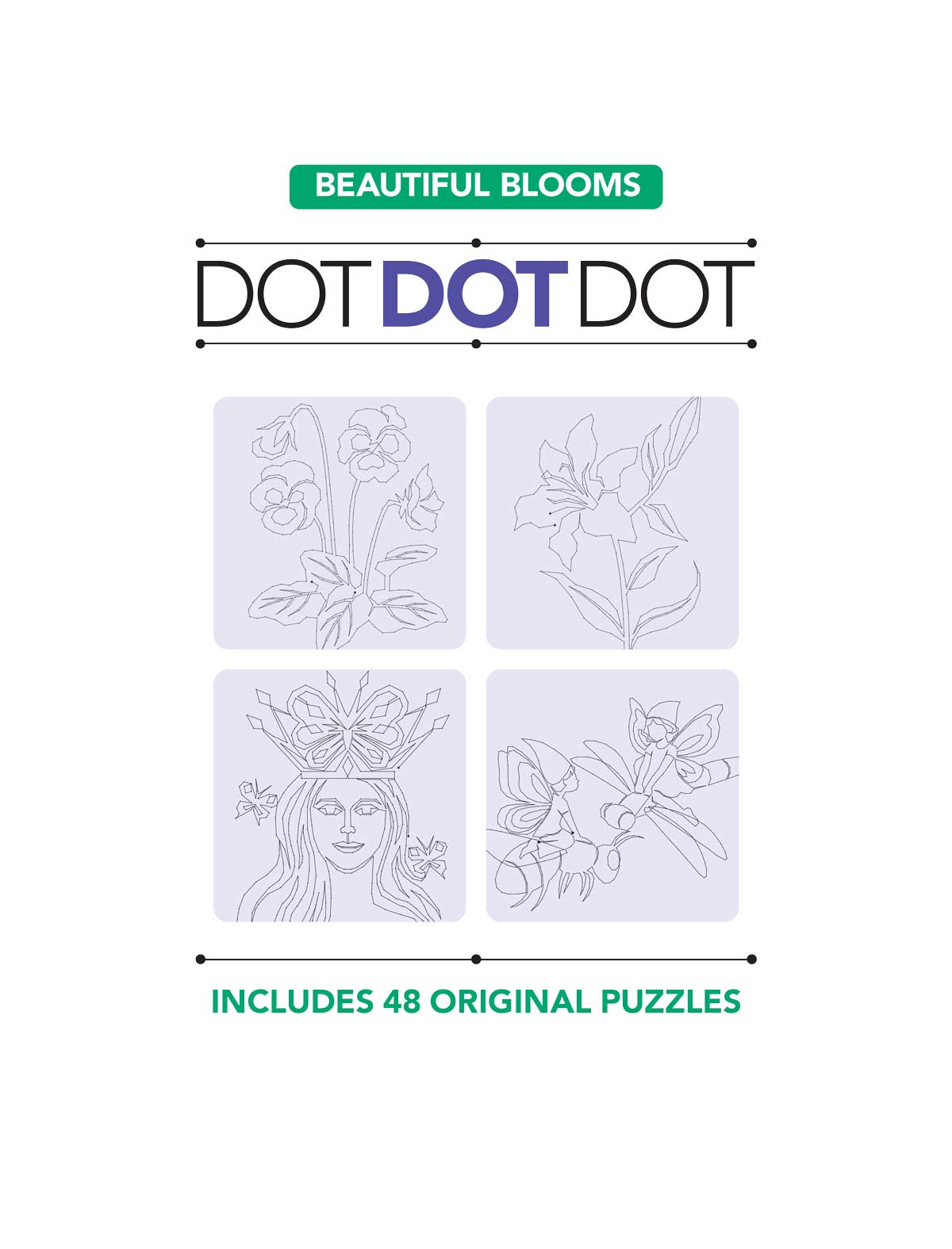 Dot Dot Dot - Beautiful Blooms: 48 Puzzles, Uncover Flowers, Tulips, Carnations, Connect The Dots, Adult Coloring Book, Relax, Unwind, Color, Boost Creativity, Unplug, Self-Care, De-Stress & Draw!