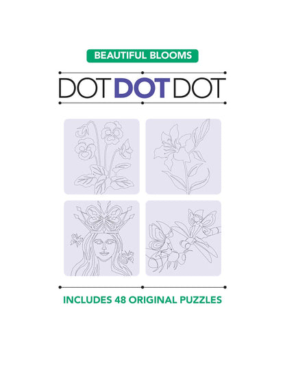Dot Dot Dot - Beautiful Blooms: 48 Puzzles, Uncover Flowers, Tulips, Carnations, Connect The Dots, Adult Coloring Book, Relax, Unwind, Color, Boost Creativity, Unplug, Self-Care, De-Stress & Draw!
