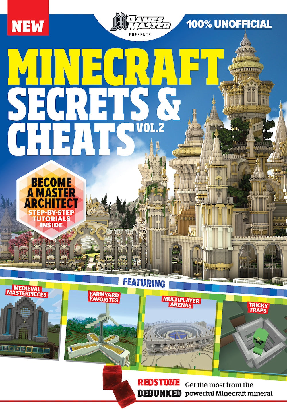 Minecraft - Secrets & Cheats Vol. 2: Master Architect Step-By-Step Tutorials, Medieval Masterpieces, Farmyard Favorites, Multiplayer Arenas, Tricky Traps, Redstone Debunked, Co-Op Chaos & More!