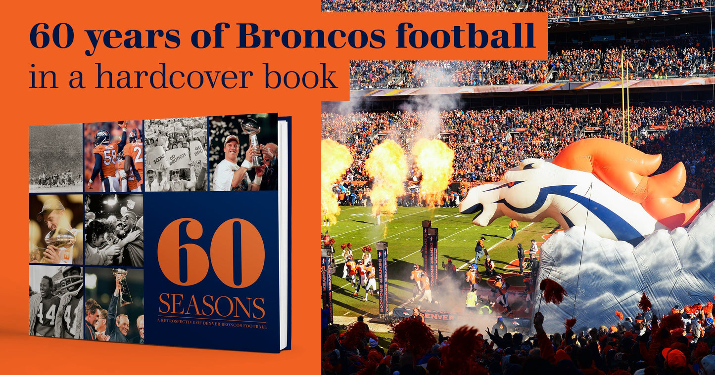 60 Seasons: A Retrospective of Denver Broncos Football Book