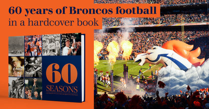 60 Seasons: A Retrospective of Denver Broncos Football Book