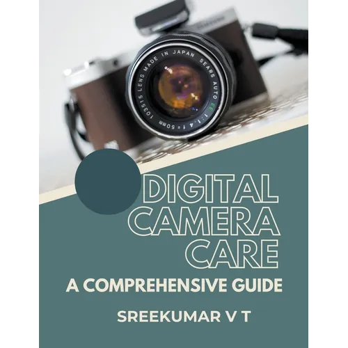 Digital Camera Care: A Comprehensive Guide