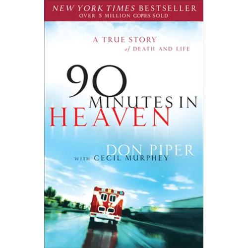 90 Minutes in Heaven: A True Story of Death & Life