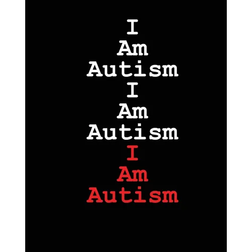 I Am Autism I Am Autism I Am Autism