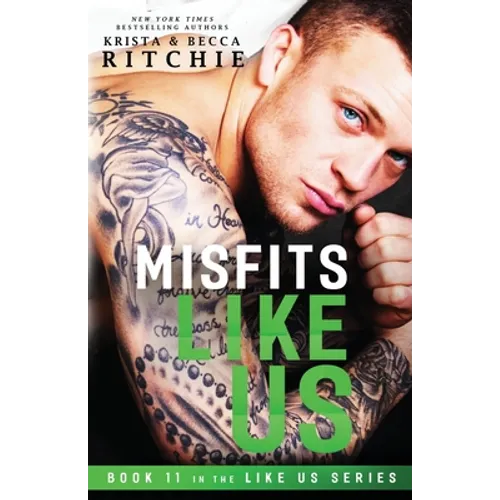 Misfits Like Us (Like Us Series: Book 11)
