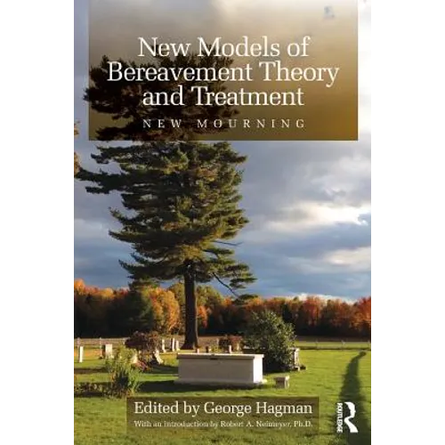 New Models of Bereavement Theory and Treatment: New Mourning