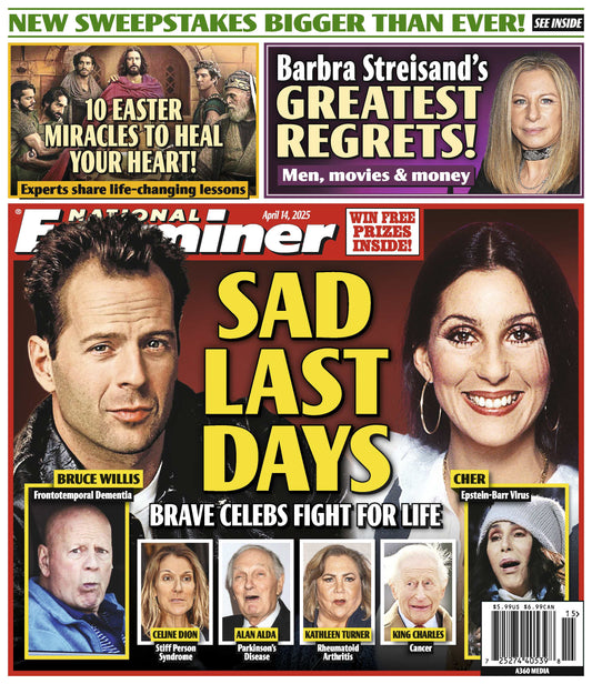 National Examiner - 04.14.25: Hollywood Stars In Their Final Days, Bruce Willis, Celine Dion & Cher, Barbara Streisand’s Biggest Regrets,  Easter Miracles That Will Restore Your Faith & More!