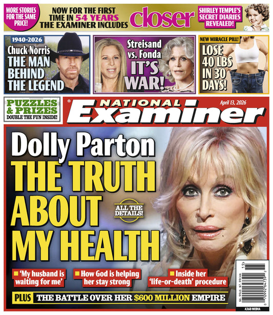 National Examiner - 04.13.26: The Truth About Dolly Parton's Health & Battle Over Her $600M Empire, Remembering Chuck Norris, War Between Streisand &