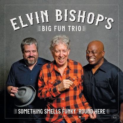 Elvin Bishop's Big Fun Trio – Something Smells Funky 'Round Here Music CD