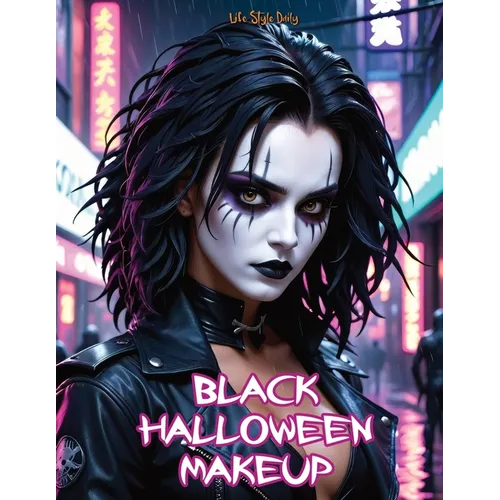 Black Halloween Makeup: Gothic and Horror Guide-Step-by-Step Face Painting and Dark Designs for Halloween