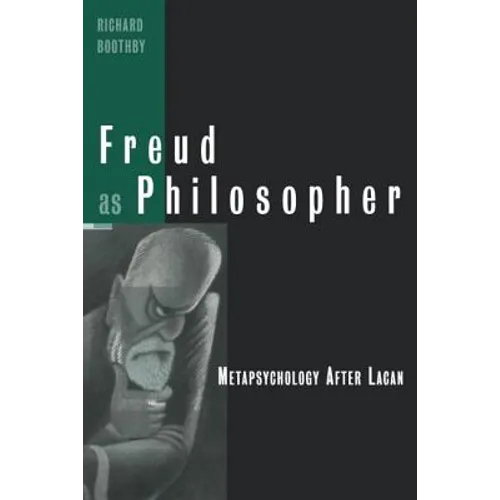 Freud as Philosopher: Metapsychology After Lacan