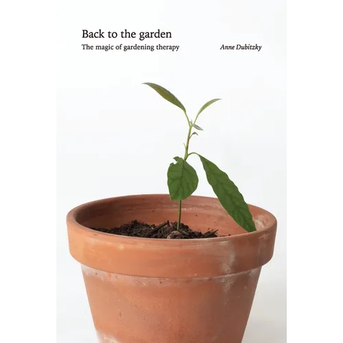 Back to the Garden, The Magic of Gardening Therapy