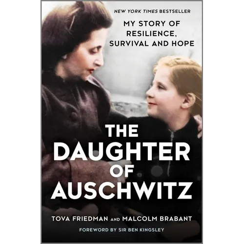 The Daughter of Auschwitz: My Story of Resilience, Survival and Hope