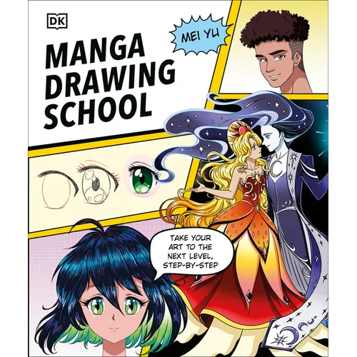 Manga Drawing School: Take Your Art to the Next Level, Step-By-Step