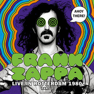 Frank Zappa - Ahoy there! Live in Rotterdam 1980 (part 2) [Import] Vinyl Record