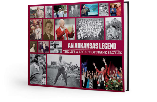 An Arkansas Legend: The Life & Legacy of Frank Broyles Book