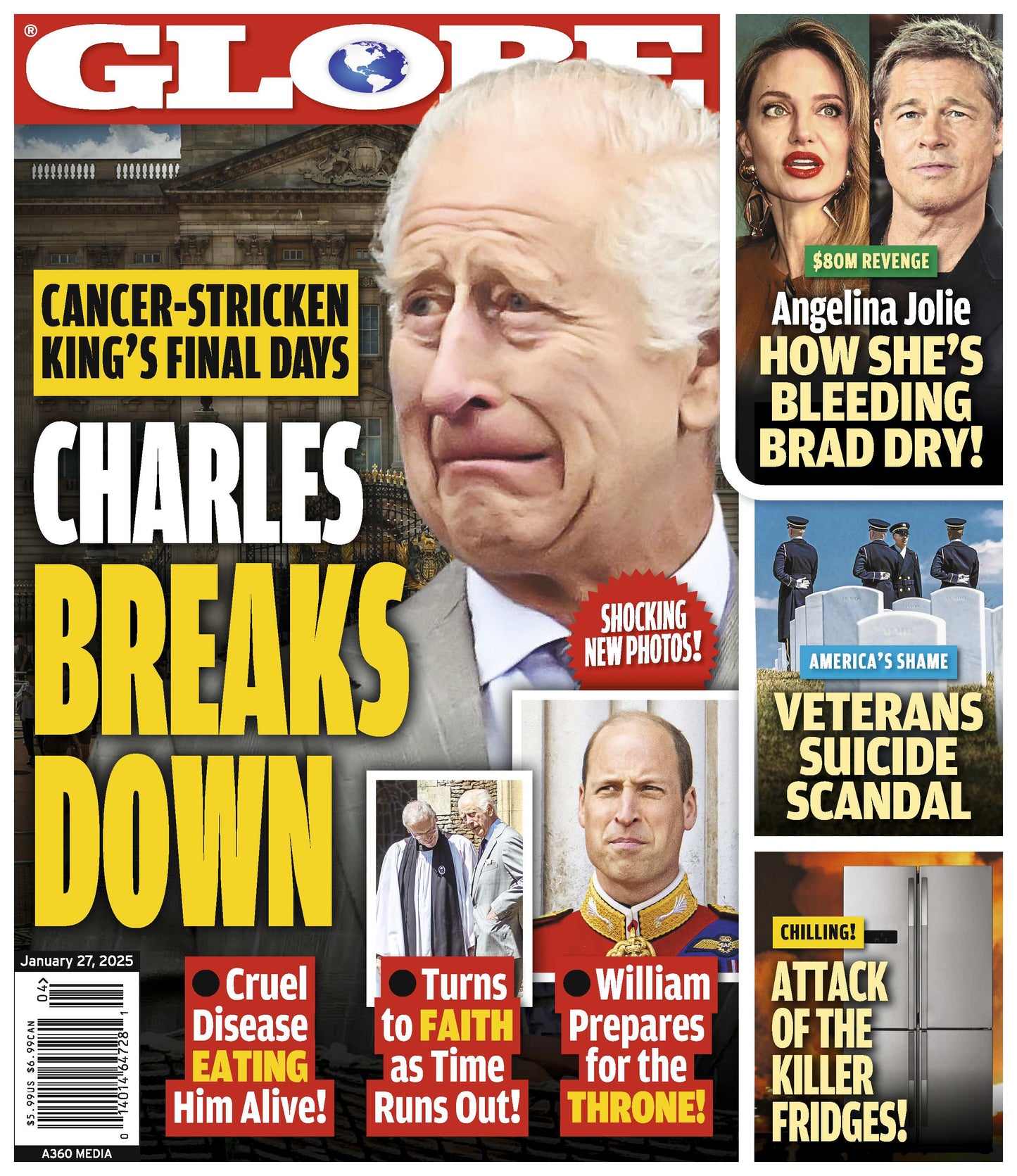 Globe - 01.27.25: King Charles Breaks Down Amid Cancer Battle, William Prepares For The Throne, Angelina Jolie & Brad Pitt's Divorce, Veterans Suicide Scandal, Attack Of The Killer Fridges & More!