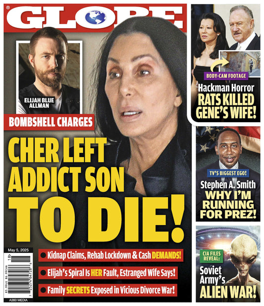 Globe - 05.05.25: Cher’s Heartbreak, Inside Her Son’s Addiction Struggle, Gene Hackman’s Wife Killed By Rats, Stephen Smith’s White House Dreams, Soviet Army’s Alien War Exposed & More!