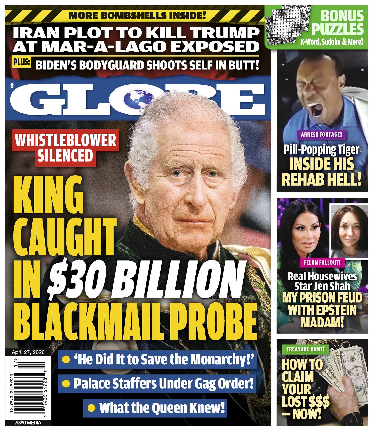 Globe - 04.27.26: Whistleblower Silenced, King Charles Caught In $30B Blackmail Probe, Tiger Woods' Rehab Hell Footage, Real Housewives Star Jen Shah's Prison Feud, Iran's Plot To Kill Trump & More!