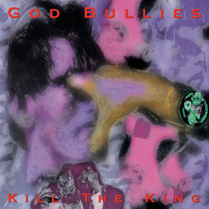 GOD BULLIES - KILL THE KING (COLOR VINYL) LP RECORD