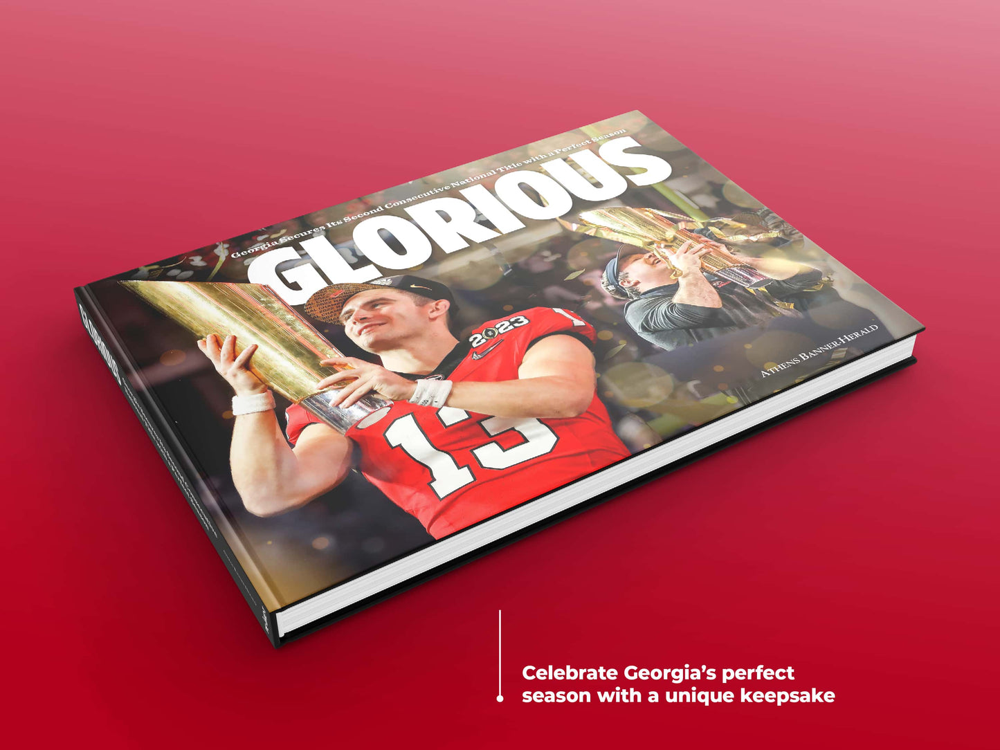 Glorious: Georgia Secures Its Second Consecutive National Title with a Perfect Season Book