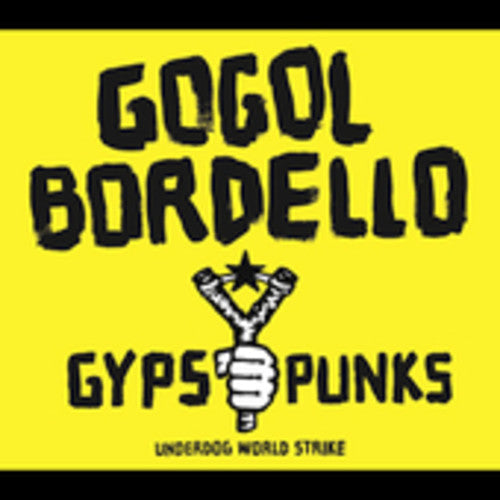 Gogol Bordello – Gypsy Punks: Underdog World Strike Music CD