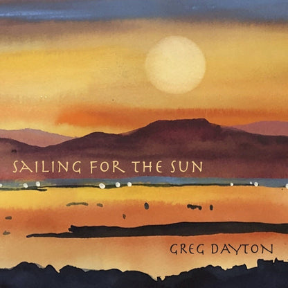 Greg Dayton – Sailing for the Sun Music CD
