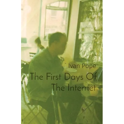 The First Days Of The Internet: punk, art and the world wide web