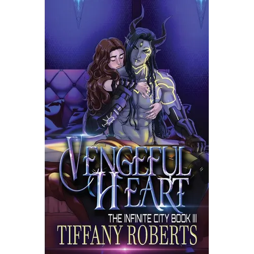 Vengeful Heart (The Infinite City #3)