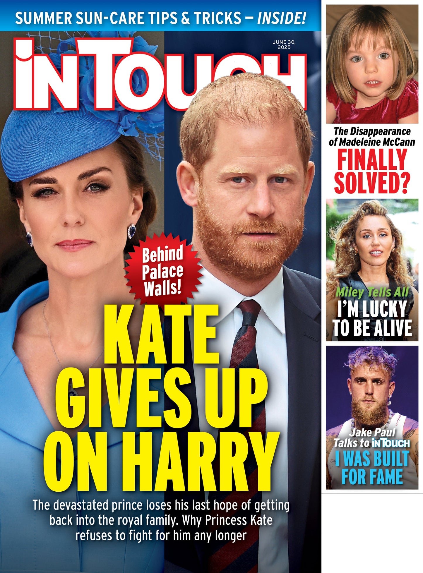 In Touch - 06.30.25: Kate Moves On From Harry, Madeline McCann Case Update, Miley Cyrus Opens Up, Jake Paul Built For Fame, Summer Sun-Care Tips & More!