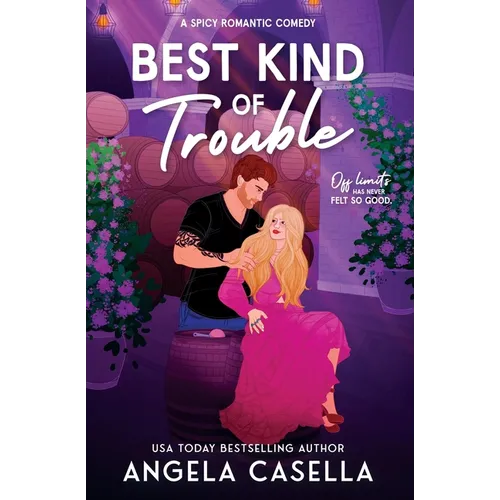 Best Kind of Trouble: A Spicy Romantic Comedy