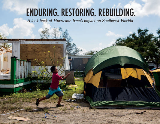 Enduring. Restoring. Rebuilding.: Southwest Florida Looks Back on Hurricane Irma’s Impact Book