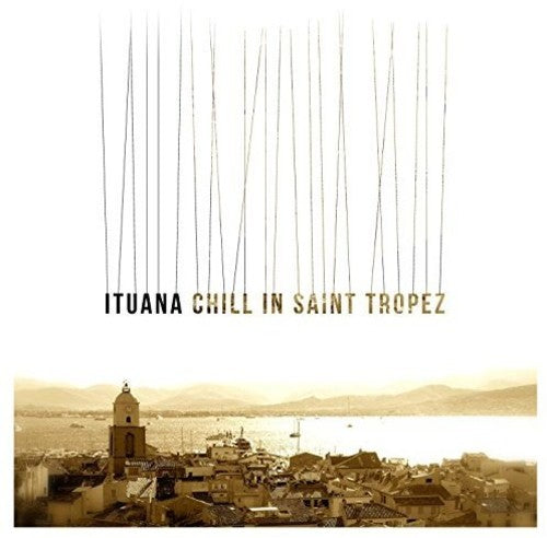Ituana - Chill In St Tropez Vinyl Record
