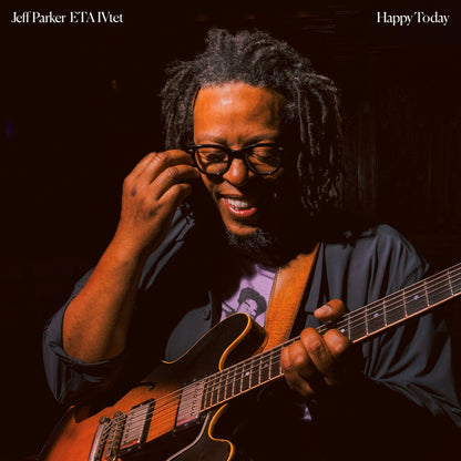 Jeff Parker & ETA IVtet – Happy Today Music CD
