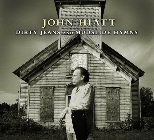 John Hiatt – Dirty Jeans and Mudslide Hymns Music CD