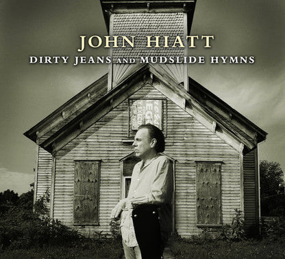 John Hiatt – Dirty Jeans and Mudslide Hymns Music CD