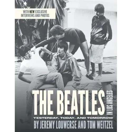 The Beatles in Los Angeles: Yesterday, Today, and Tomorrow