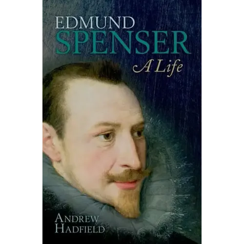 Edmund Spenser: A Life