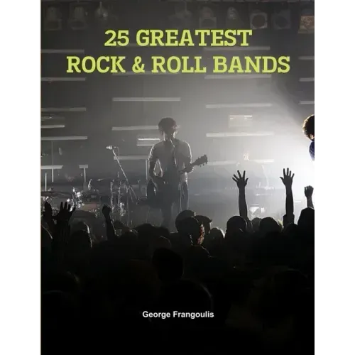 25 Greatest Rock & Roll Bands