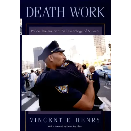 Death Work: Police, Trauma, and the Psychology of Survival
