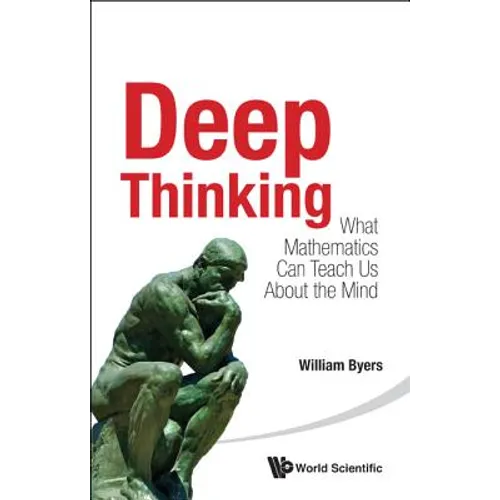 Deep Thinking: What Mathematics Can Teach Us about the Mind