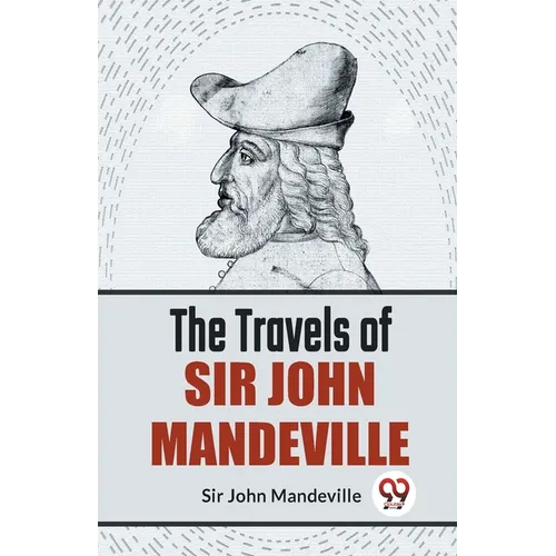 The Travels Of Sir John Mandeville