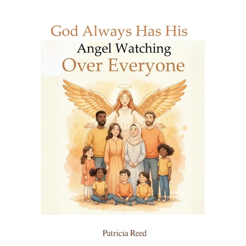 God Always Has His Angel Watching Over Everyone