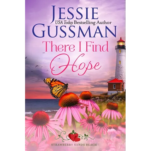 There I Find Hope (Strawberry Sands Beach Romance Book 6) (Strawberry Sands Beach Sweet Romance)