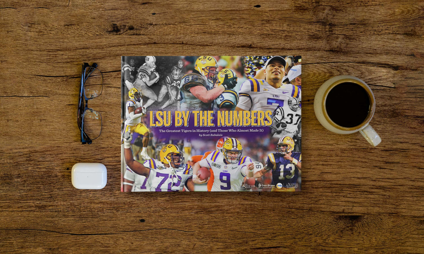 LSU by the Numbers: The Greatest Tigers in History (and Those Who Almost Made It) Book
